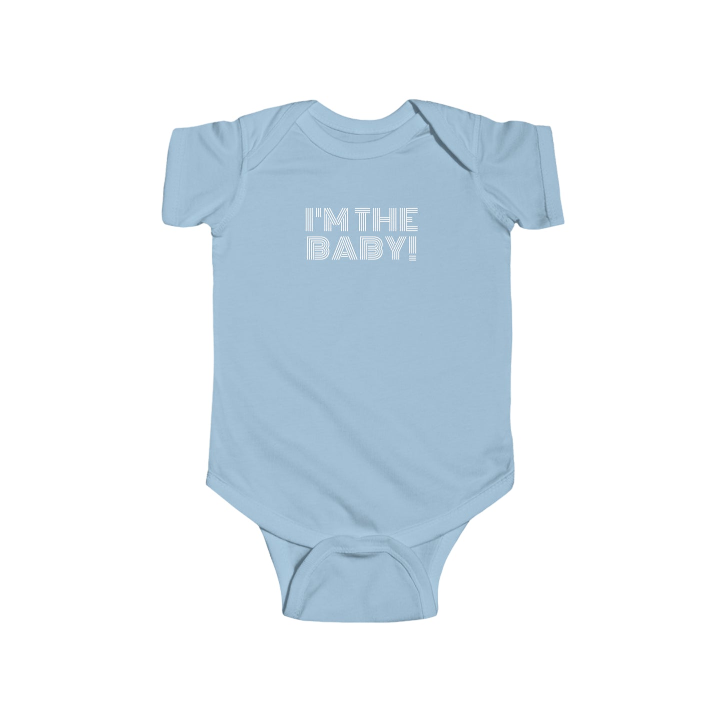 I'm The Baby: Infant Onesie